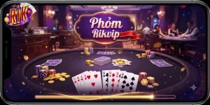 Phỏm Rikvip chơi mượt mỗi ngày, trải nghiệm game bài cuốn hút khó quên